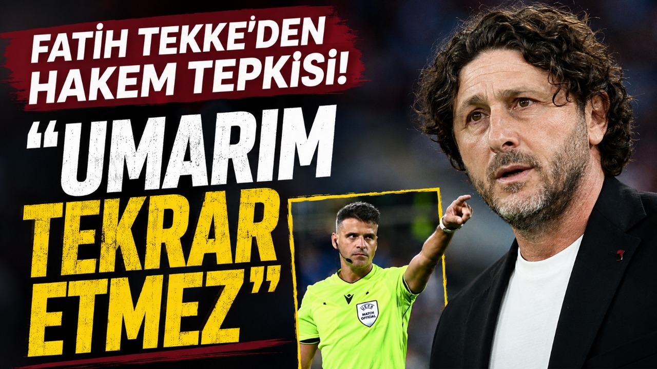 Fatih Tekke’den hakem tepkisi: “Umarım tekrar etmez”