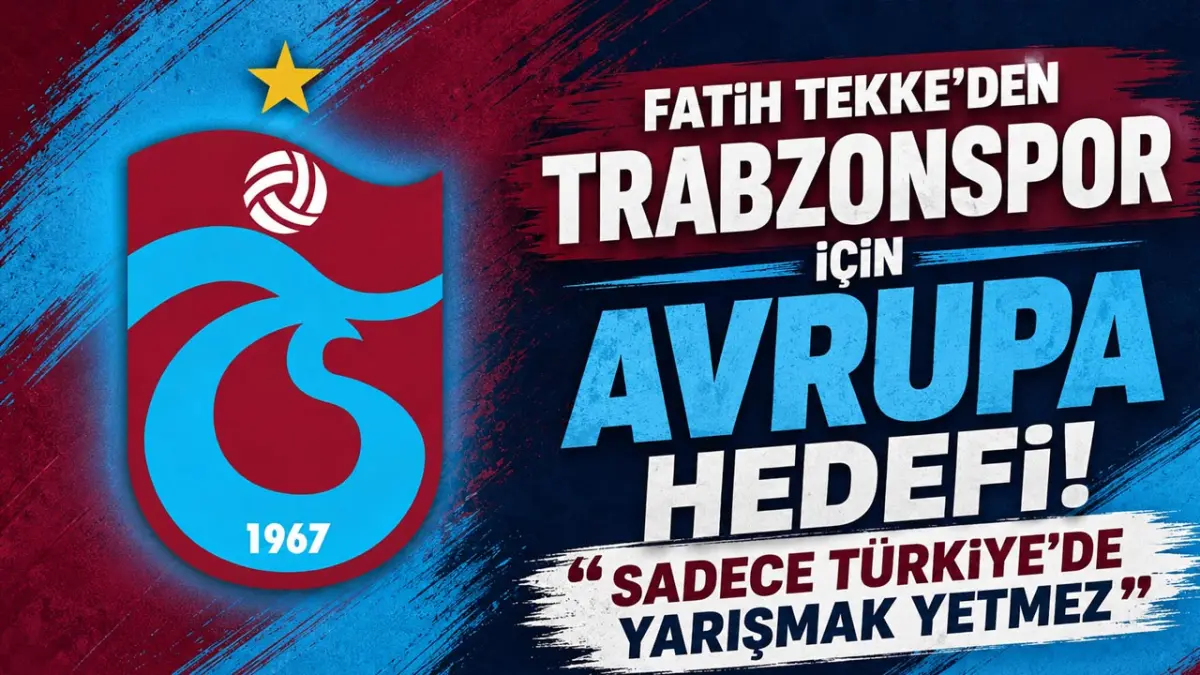 Fatih Tekke’den Trabzonspor için Avrupa hedefi! “Sadece Türkiye’de yarışmak yetmez”