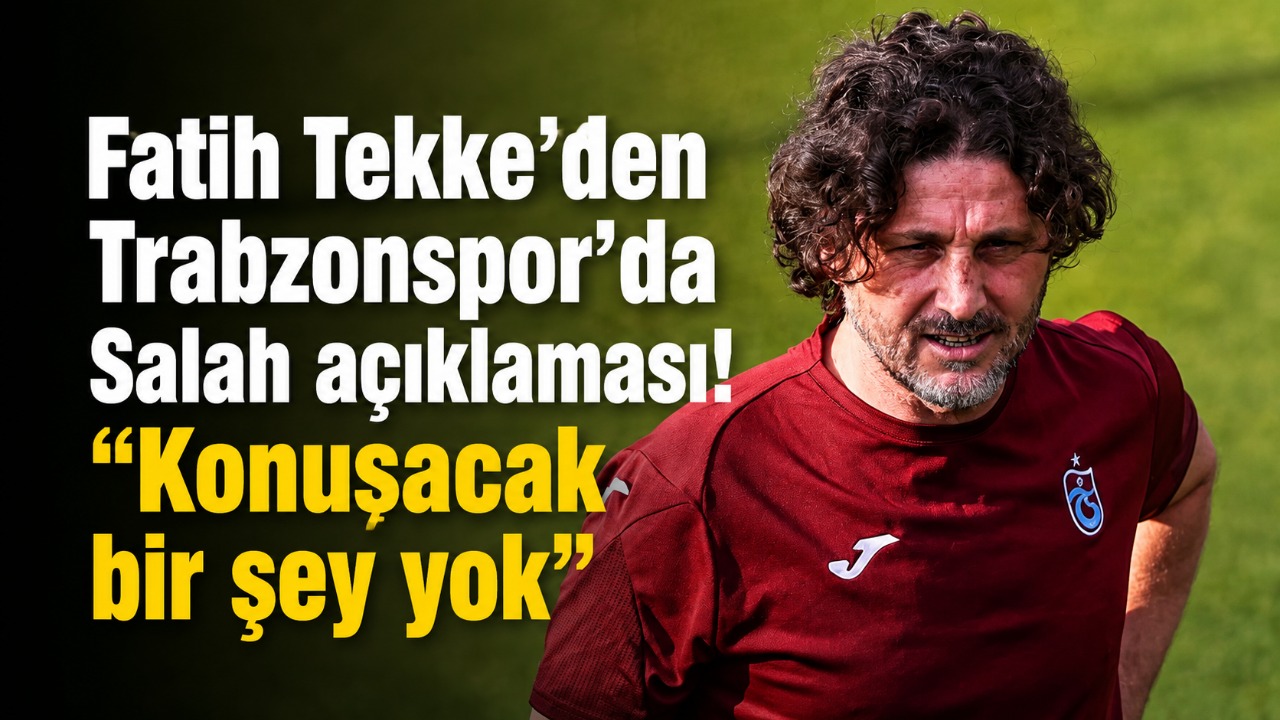 Fatih Tekke’den Trabzonspor’da Salah açıklaması! “Konuşacak bir şey yok”