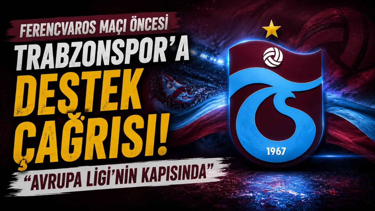 Ferencvaros maçı öncesi Trabzonspor’a destek çağrısı! “Avrupa Ligi’nin kapısında”