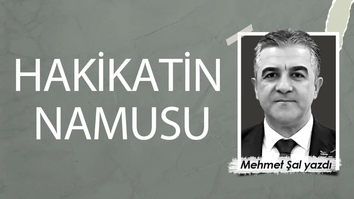 Hakikatin namusu - Mehmet Şal