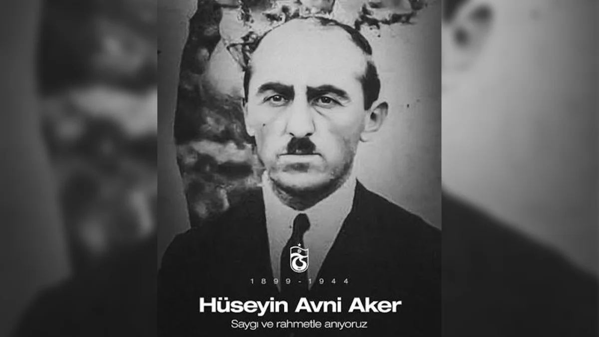 Hüseyin Avni Aker vefatının 82'inci yılında Trabzon'da anılacak