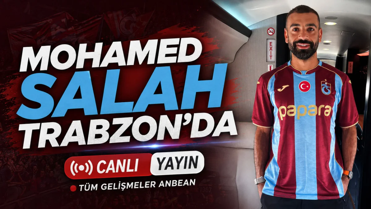 Mohamed Salah Trabzon'da - Canlı Yayın