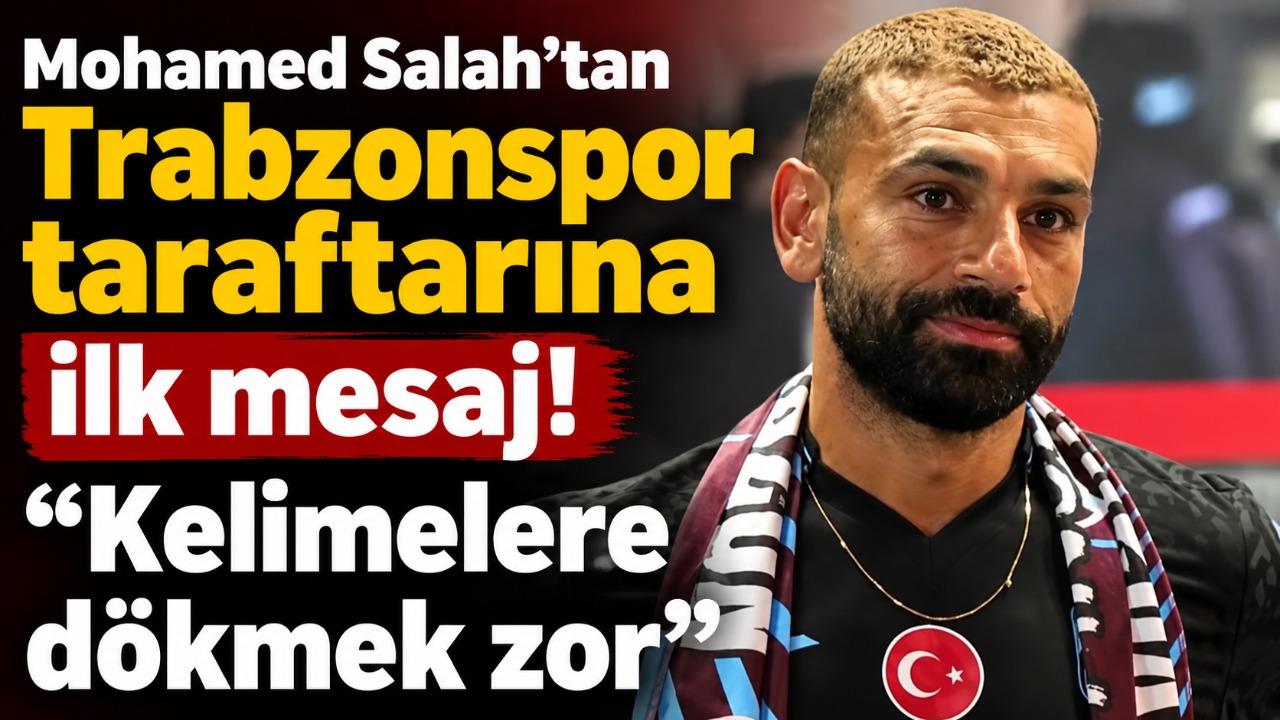 Mohamed Salah Trabzon'a geldi! Trabzonspor taraftarına ilk mesaj! “Kelimelere dökmek zor”