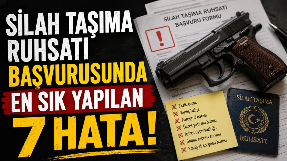 Silah Taşıma Ruhsatı Başvurusunda En Sık Yapılan 7 Hata
