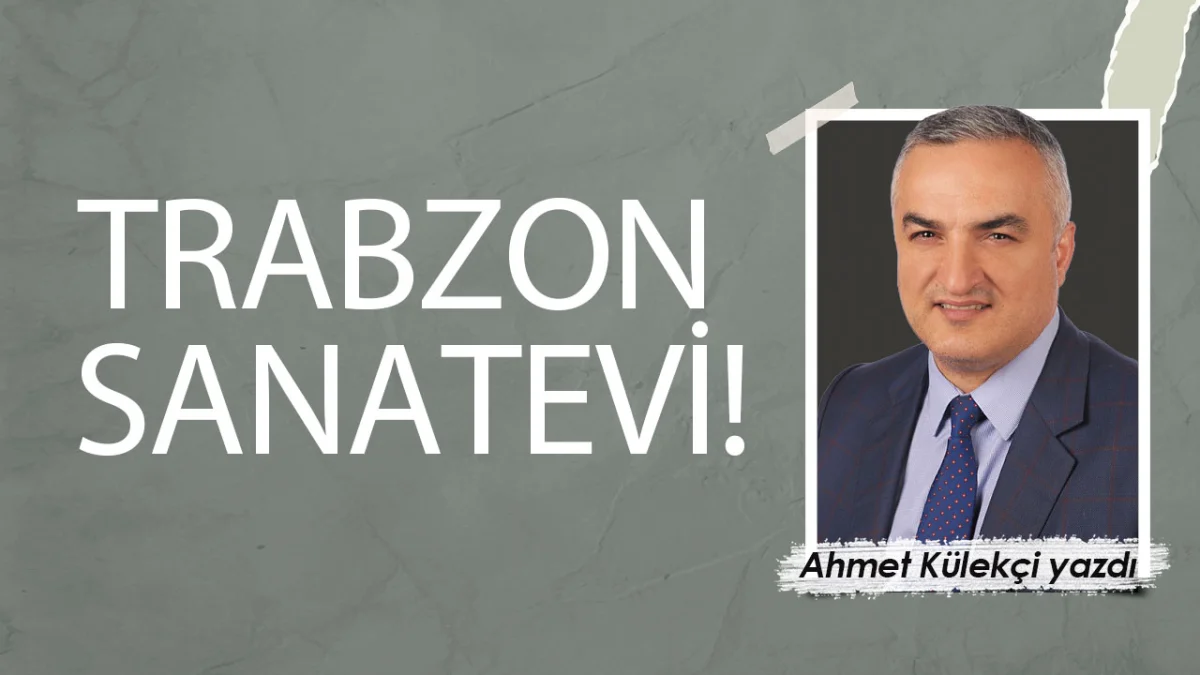 TRABZON SANATEVİ!
