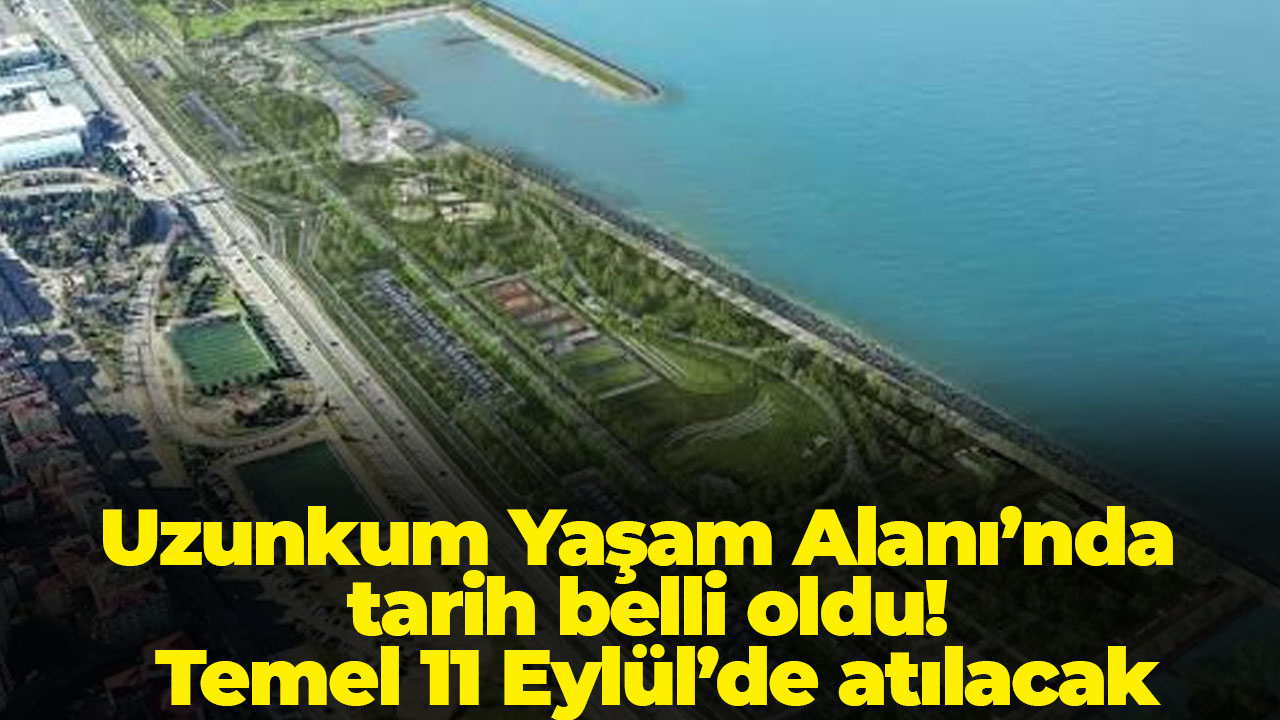 Trabzon’da Uzunkum hamlesi! Yaşam Alanı için tarih verildi