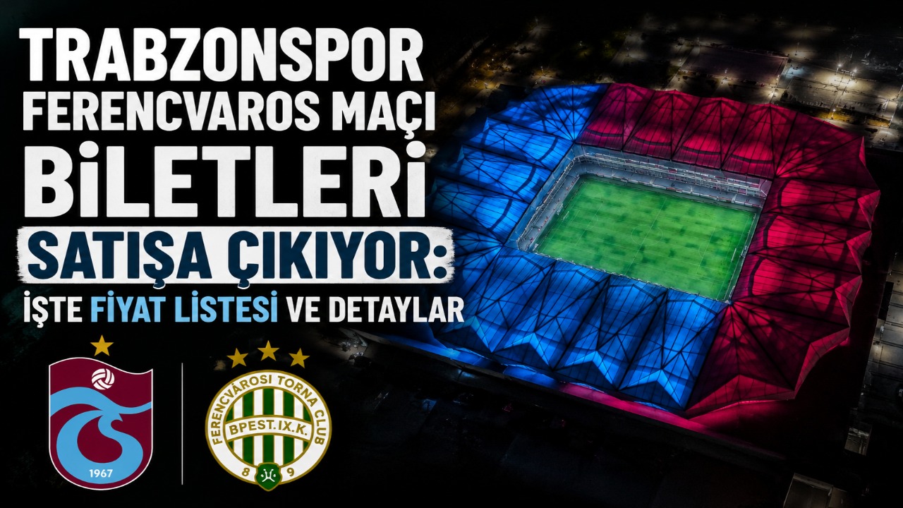 Trabzonspor Ferencvaros maçı biletleri satışa çıkıyor: İşte fiyat listesi ve detaylar