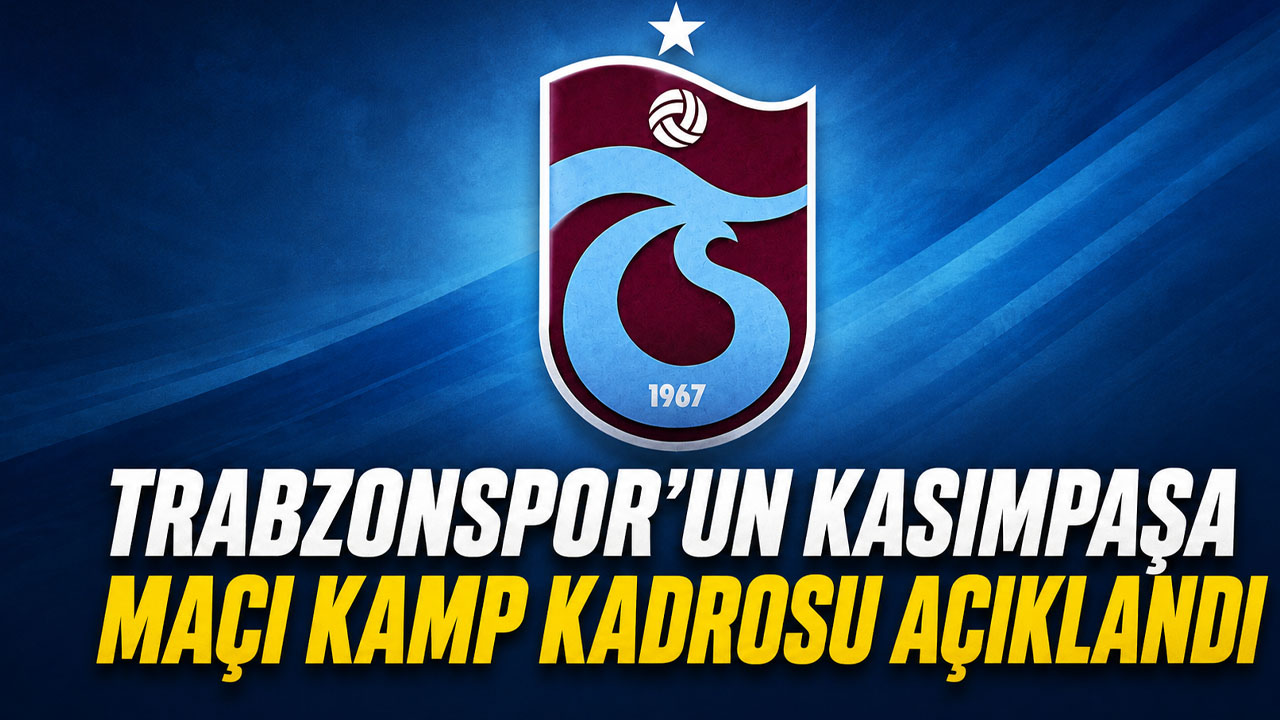 Trabzonspor Kasımpaşa Deplasmanına Bu İsimlerle Çıkacak