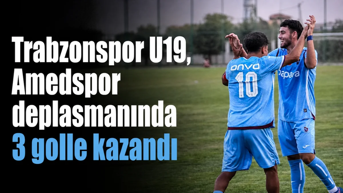 Trabzonspor U19, Amedspor deplasmanında 3 golle kazandı