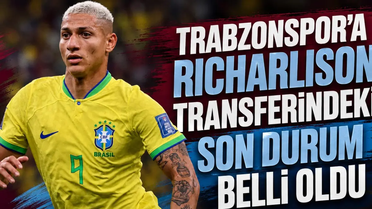 Trabzonspor’a Richarlison transferindeki son durum belli oldu