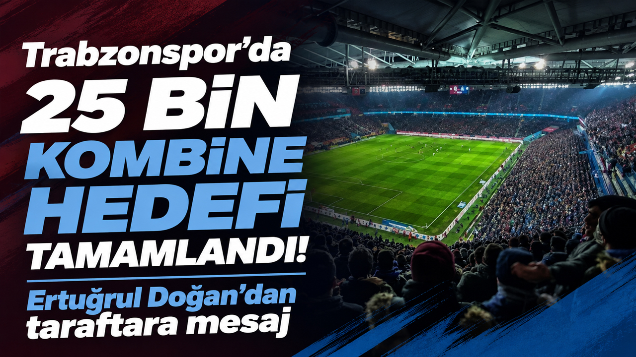 Trabzonspor’da 25 bin kombine hedefi tamamlandı! Ertuğrul Doğan’dan taraftara mesaj