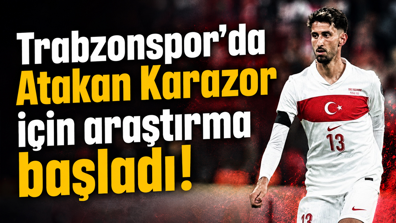 Trabzonspor’da Atakan Karazor için araştırma başladı! Henüz resmi girişim yok