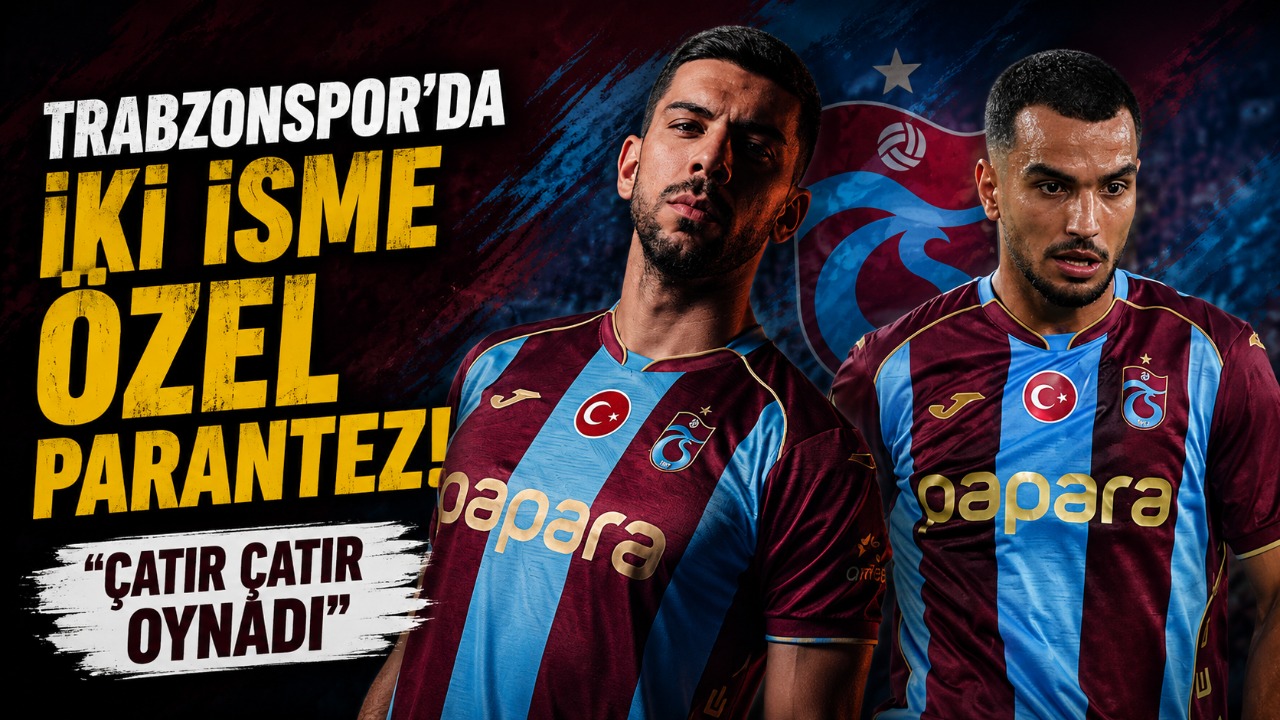 Trabzonspor’da iki isme özel parantez! “Çatır çatır oynadı”