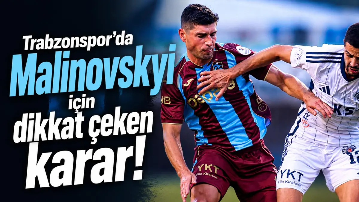 Trabzonspor’da Malinovskyi için dikkat çeken karar!