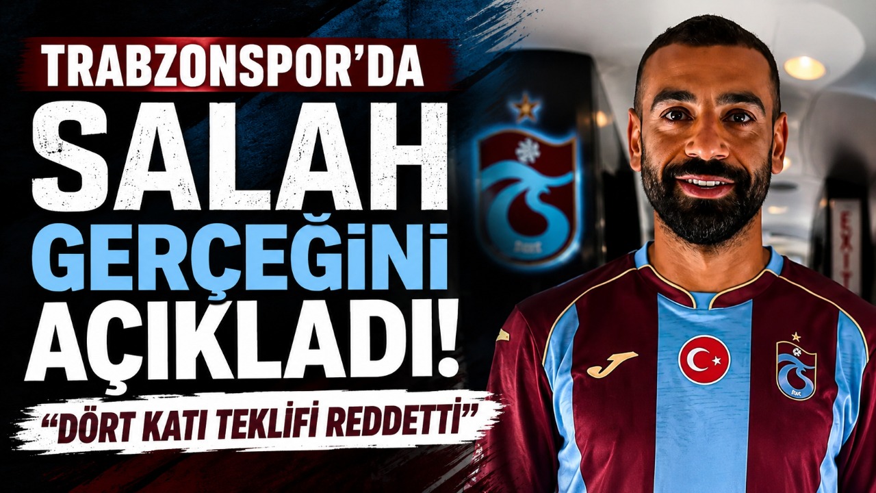 Trabzonspor’da Salah gerçeğini açıkladı! “Dört katı teklifi reddetti”