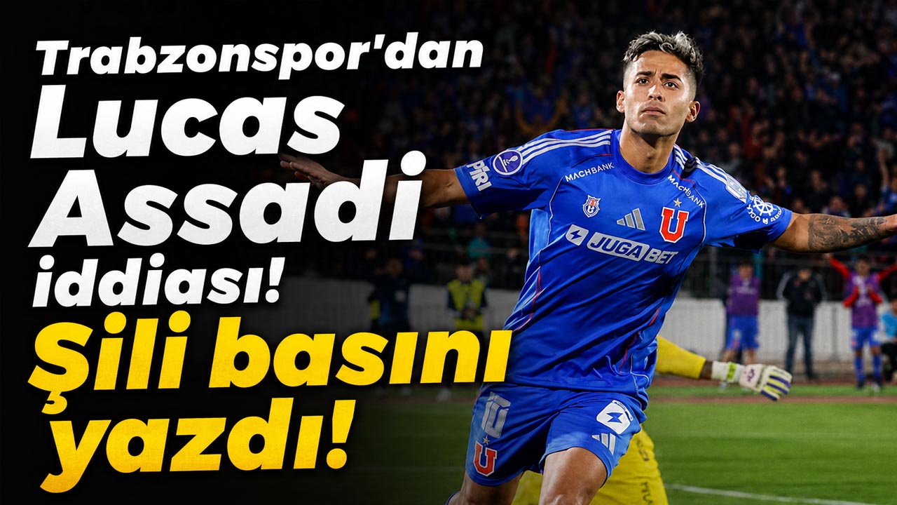 Trabzonspor’dan Lucas Assadi iddiası! Şili basını yazdı!