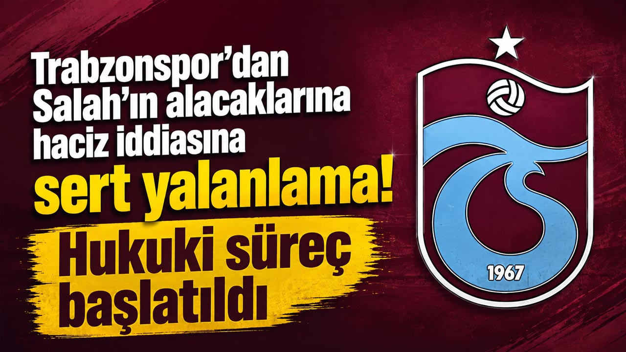 Trabzonspor’dan Salah’ın alacaklarına haciz iddiasına sert yalanlama! Hukuki süreç başlatıldı