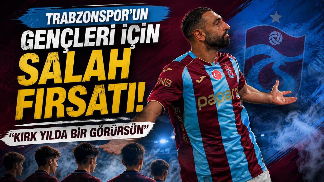 Trabzonspor’un gençleri için Salah fırsatı! “Kırk yılda bir görürsün”