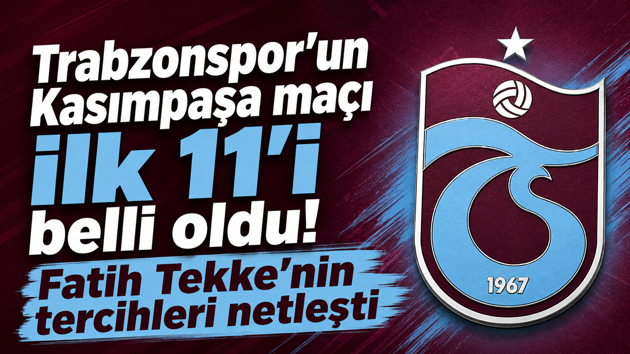 Trabzonspor’un Kasımpaşa maçı ilk 11’i belli oldu! Fatih Tekke’nin tercihleri netleşti