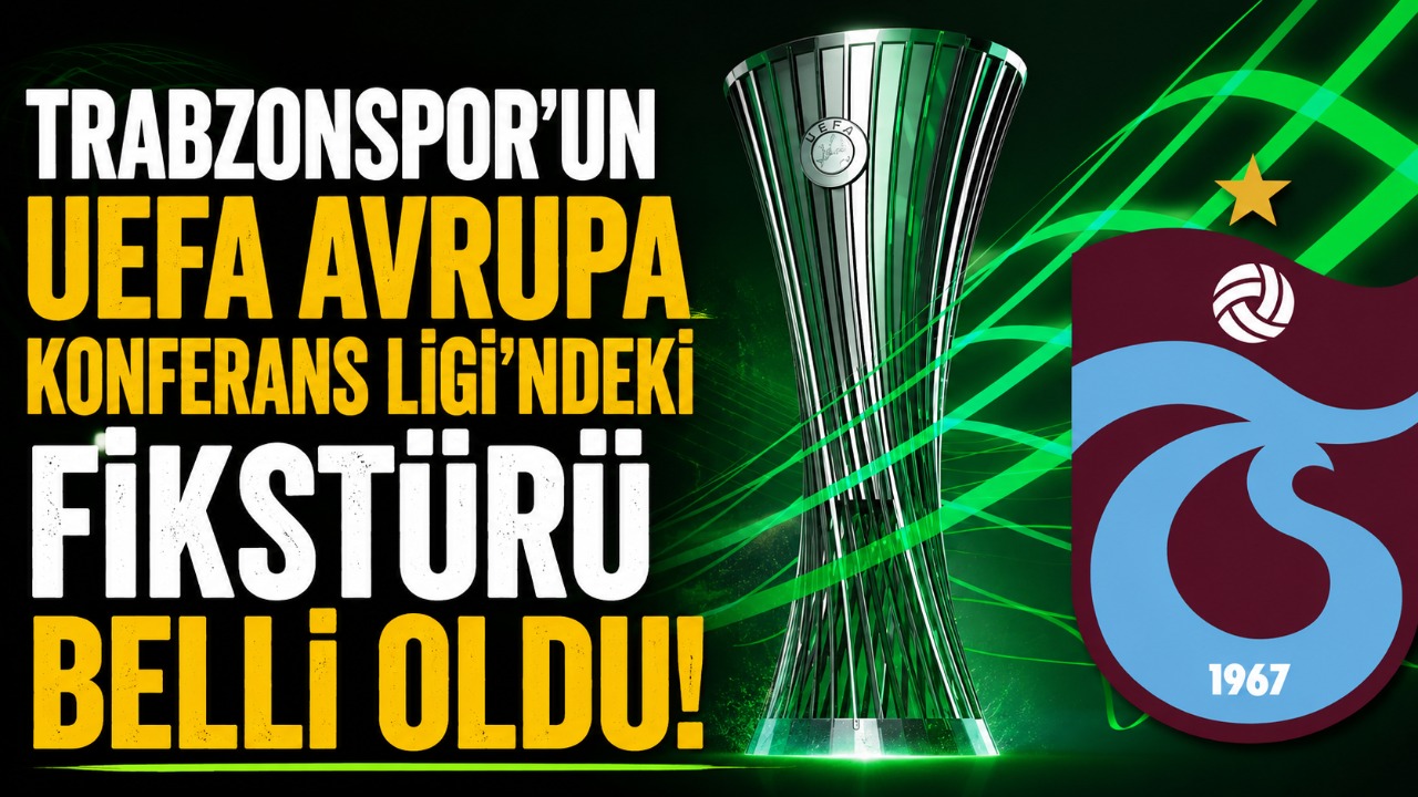 Trabzonspor’un UEFA Avrupa Konferans Ligi’ndeki fikstürü belli oldu