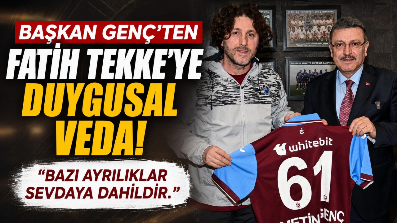 Başkan Genç’ten Fatih Tekke’ye duygusal veda! "Bazı ayrılıklar sevdaya dâhildir."