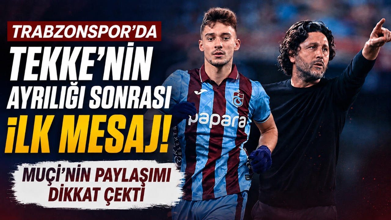 Trabzonspor’da Tekke’nin ayrılığı sonrası ilk mesaj: Muçi’nin paylaşımı dikkat çekti