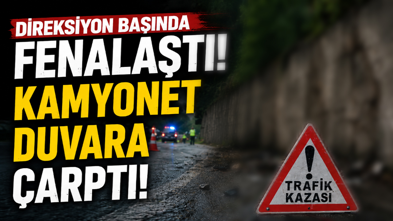 Direksiyon başında fenalaştı! Kamyonet duvara çarptı