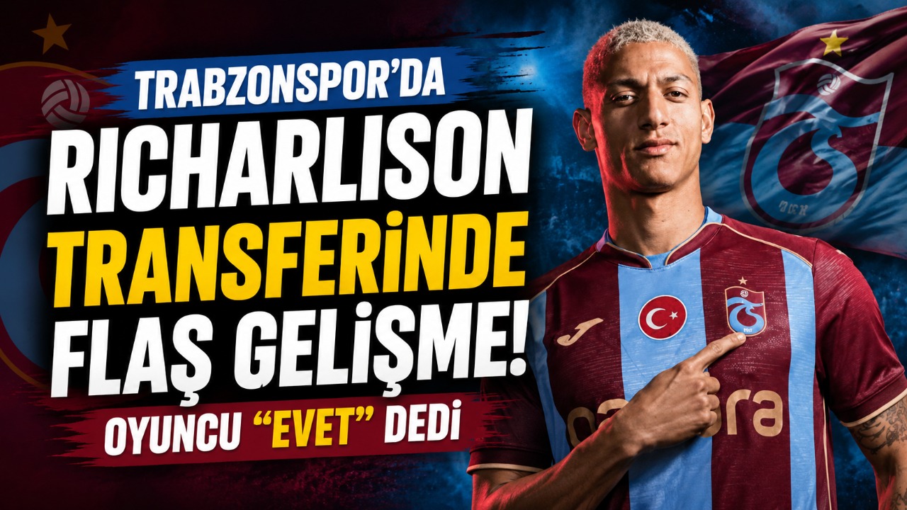Trabzonspor’da Richarlison transferinde flaş gelişme! Oyuncu “Evet” dedi