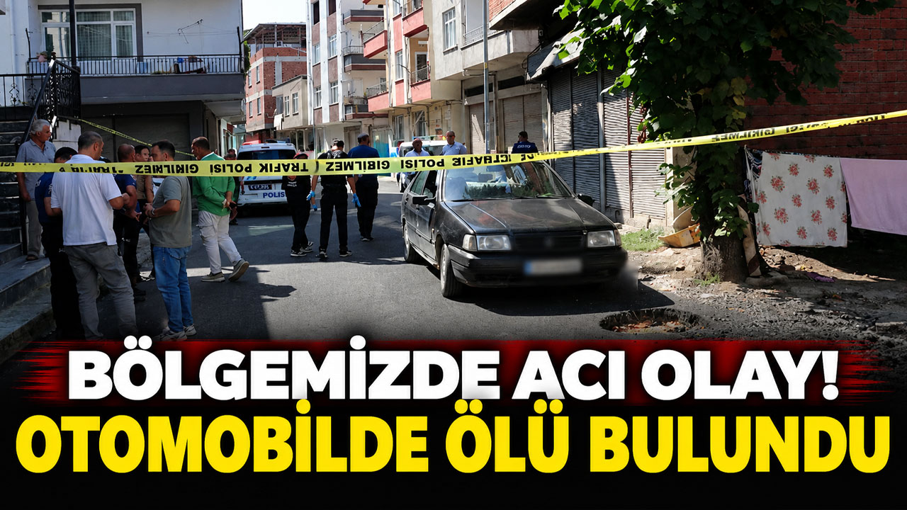 Bölgemizde acı olay! Otomobilde ölü bulundu