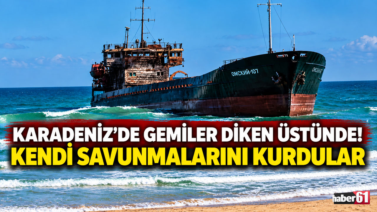 Karadeniz’de gemiler diken üstünde! Kendi savunmalarını kurdular