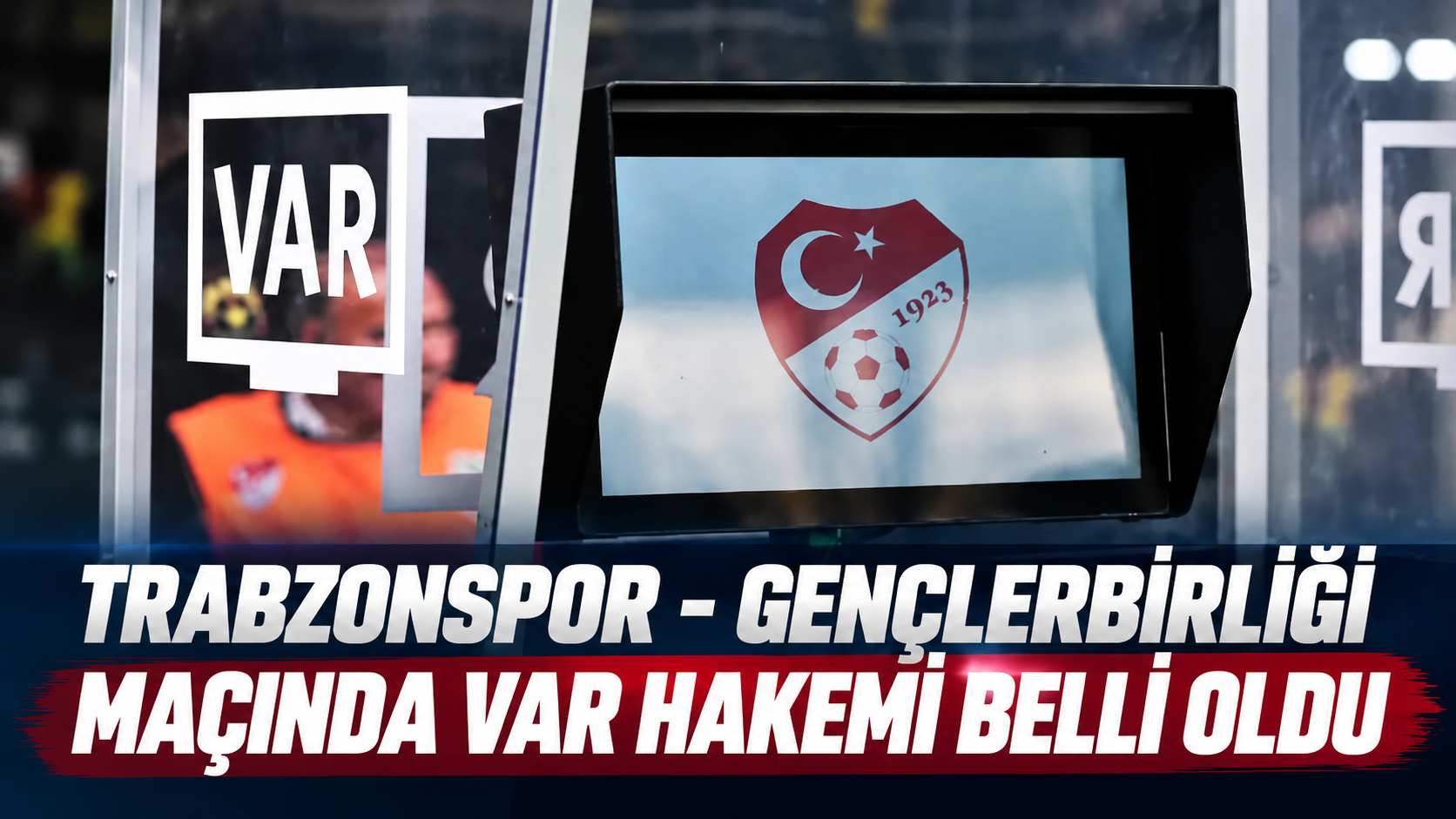 Trabzonspor - Gençlerbirliği maçında VAR hakemi belli oldu