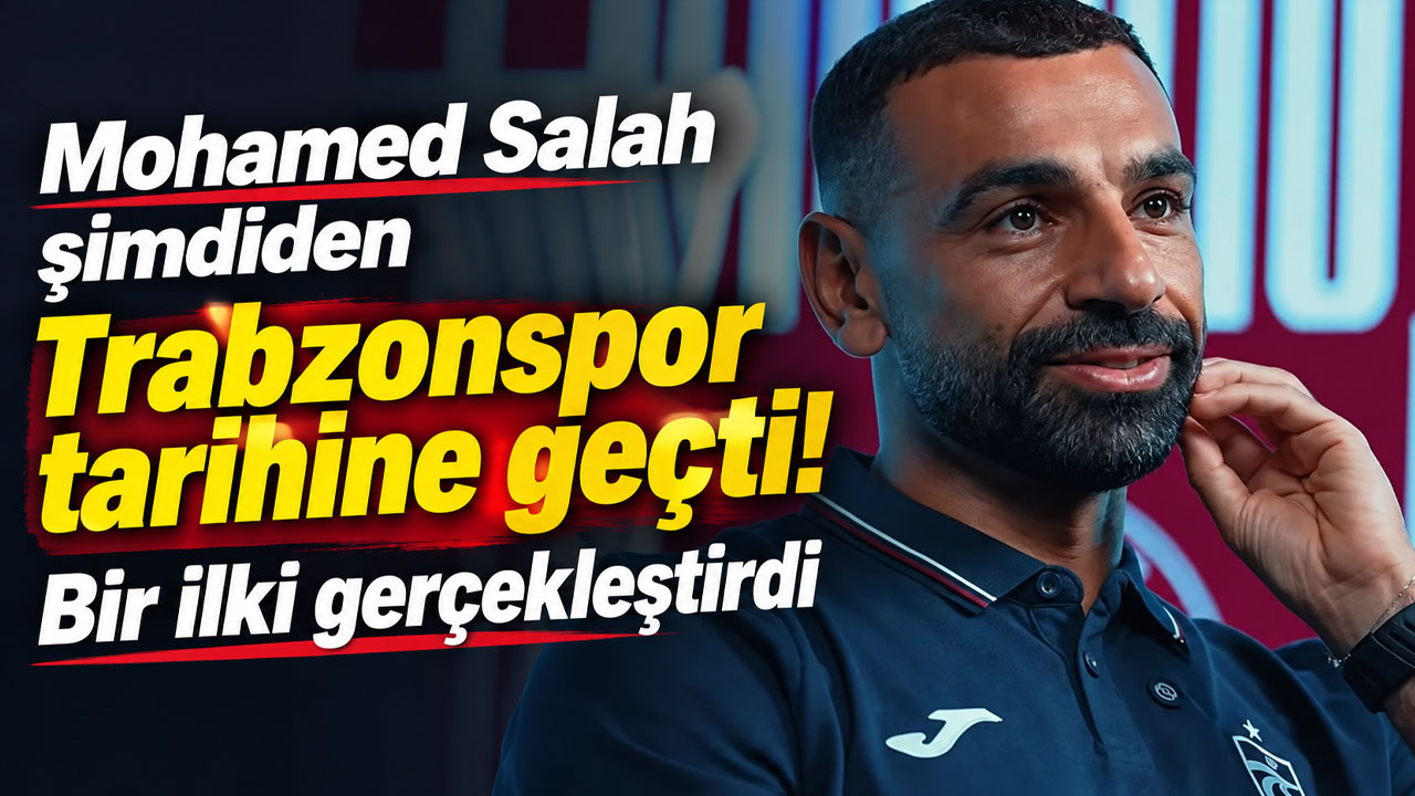 Mohamed Salah şimdiden Trabzonspor tarihine geçti! Bir ilki başardı