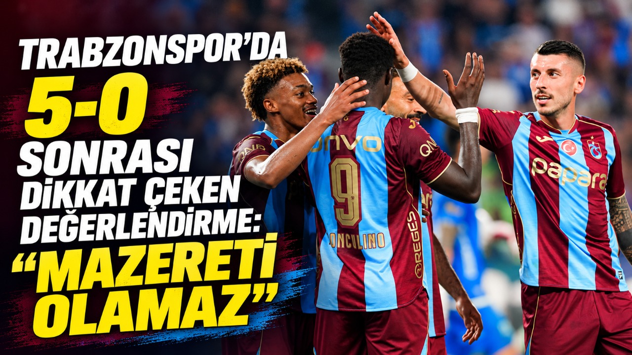 Trabzonspor'da 5-0 sonrası dikkat çeken değerlendirme: 'Mazereti olamaz'