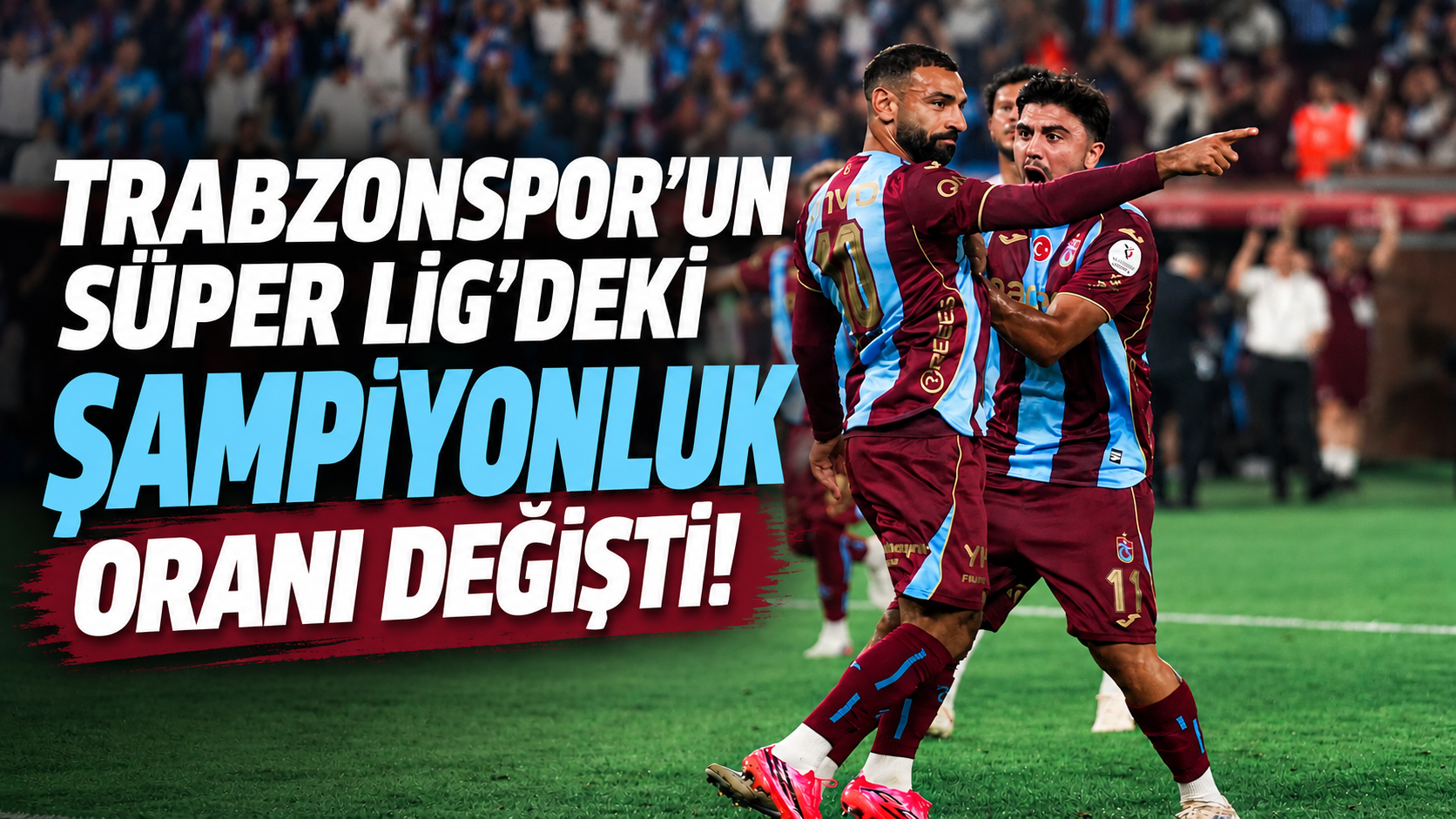 Trabzonspor’un Süper Lig’deki şampiyonluk oranı değişti!