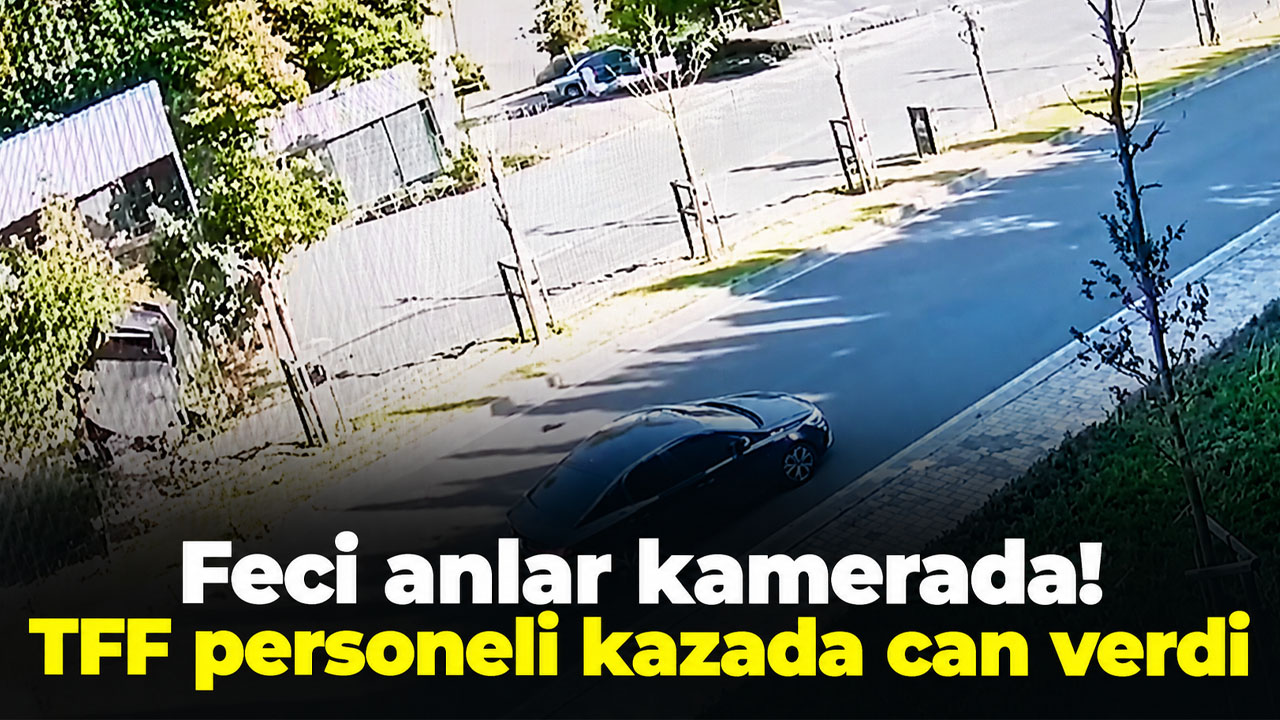 Feci anlar kamerada! TFF personeli kazada can verdi!