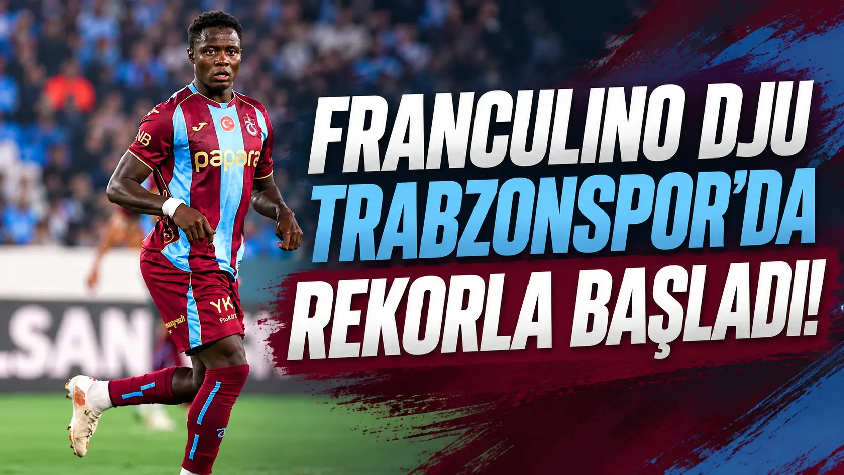 Franculino Dju Trabzonspor’da rekorla başladı!