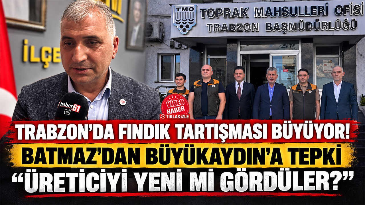 Trabzon’da fındık tartışması büyüyor! Batmaz’dan Büyükaydın’a tepki "Üreticiyi yeni mi gördüler?"