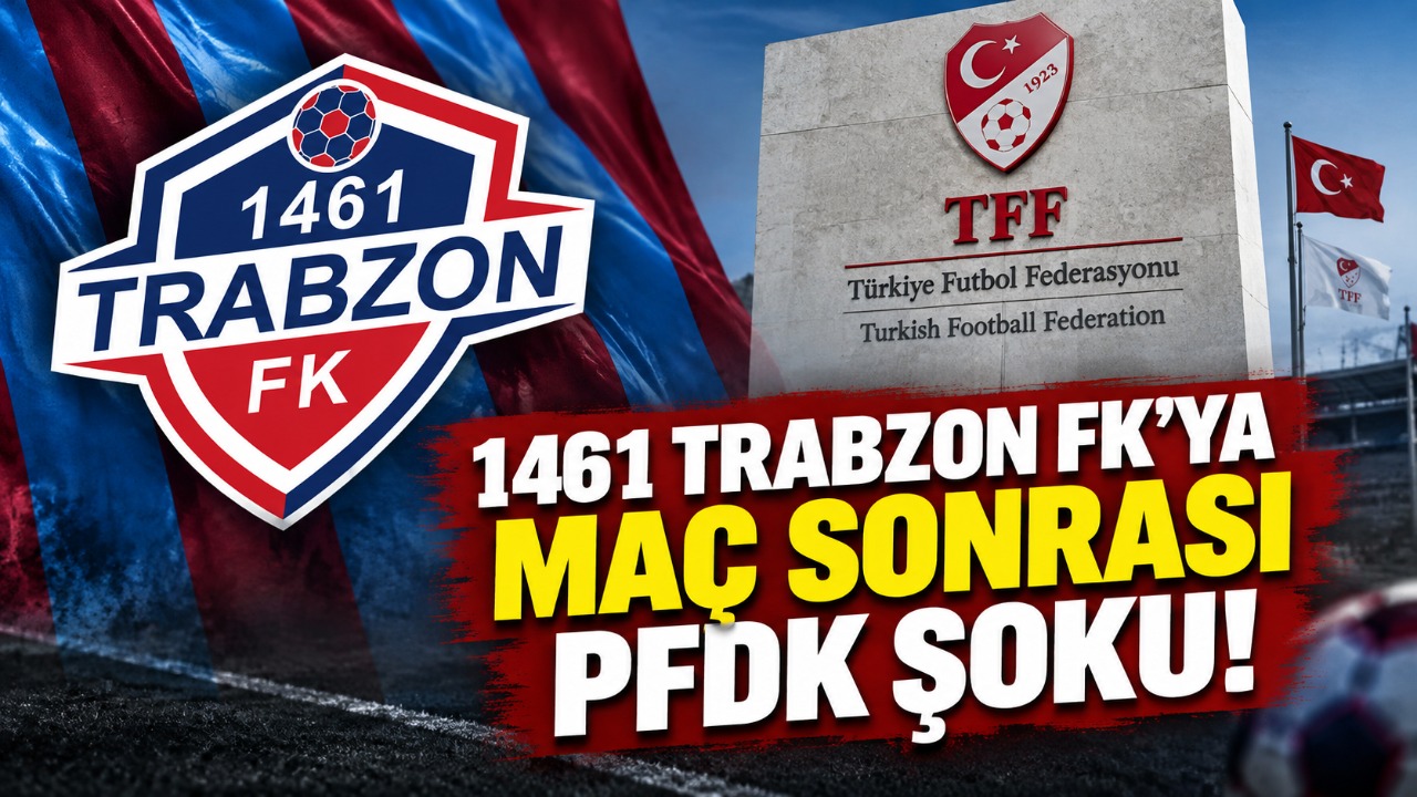1461 Trabzon FK'ya maç sonrası PFDK şoku