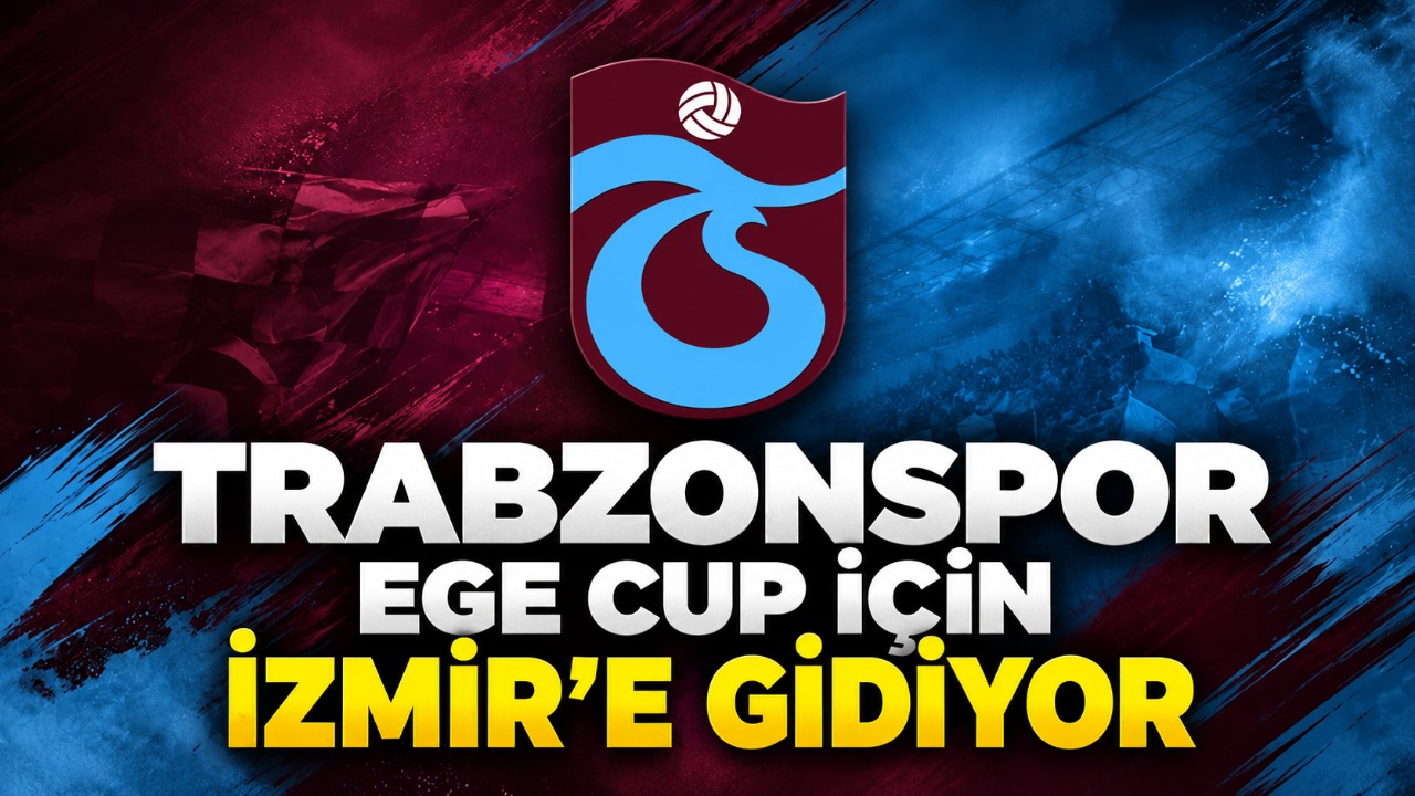 Trabzonspor Ege Cup İçin İzmir’e gidiyor