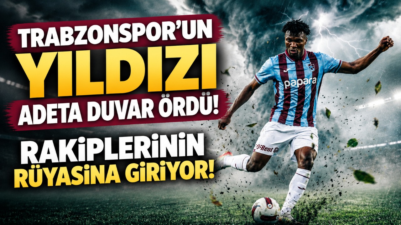 Trabzonspor 'un yıldızı adeta duvar ördü! Rakiplerinin rüyasına giriyor