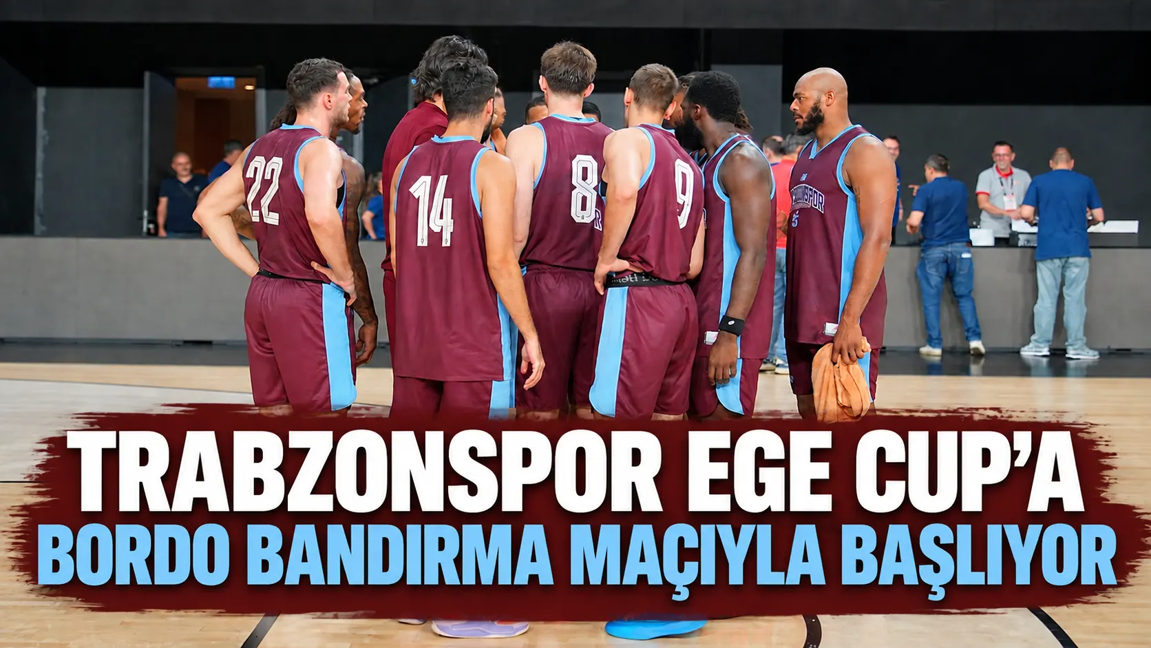 Trabzonspor Ege Cup’a Bordo Bandırma maçıyla başlıyor