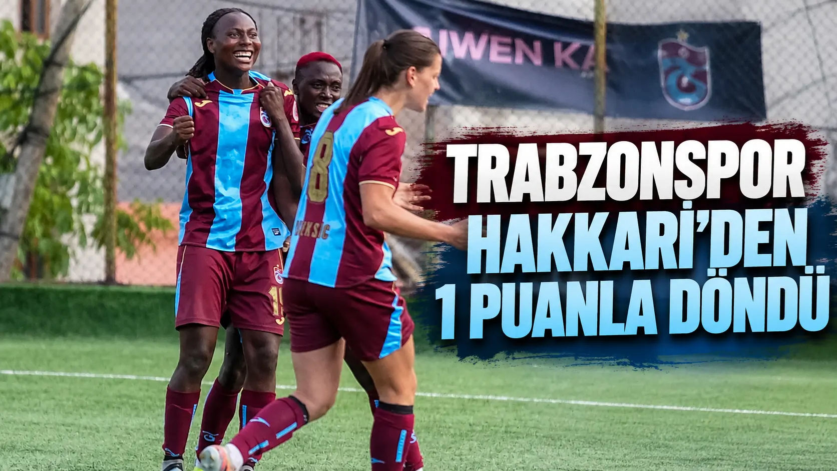 Trabzonspor Hakkari’den 1 puanla döndü
