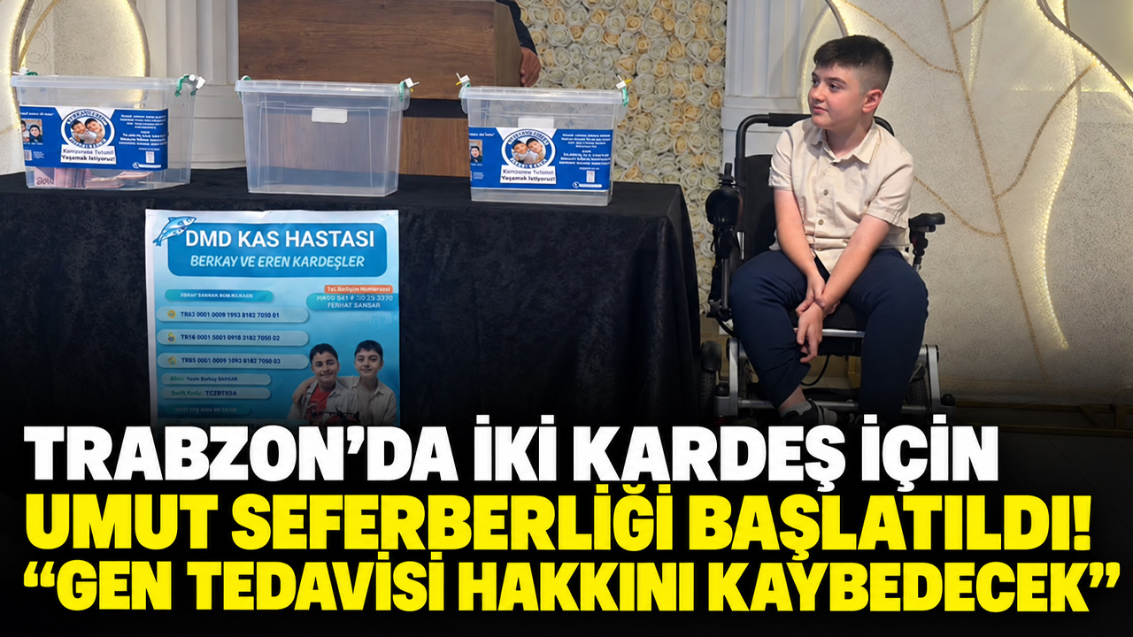 Trabzon’da iki kardeş için umut seferberliği başlatıldı! “Gen tedavisi hakkını kaybedecek”