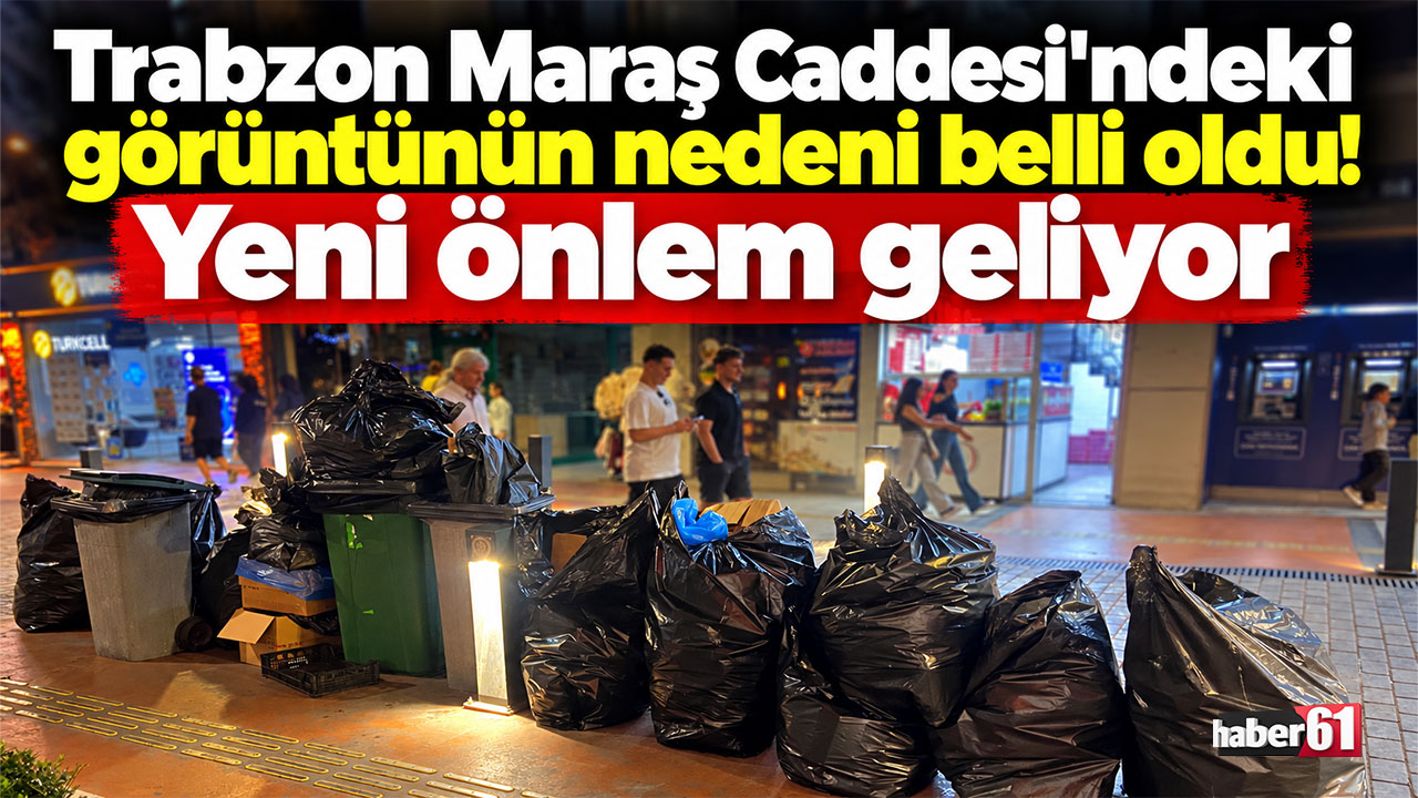 Trabzon Maraş Caddesi'ndeki görüntünün nedeni belli oldu! Yeni önlem geliyor