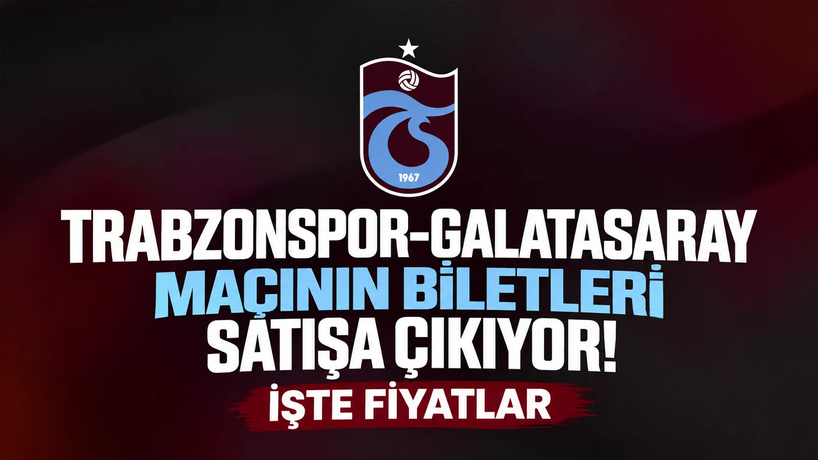 Trabzonspor-Galatasaray maçının biletleri satışa çıkıyor! İşte fiyatlar
