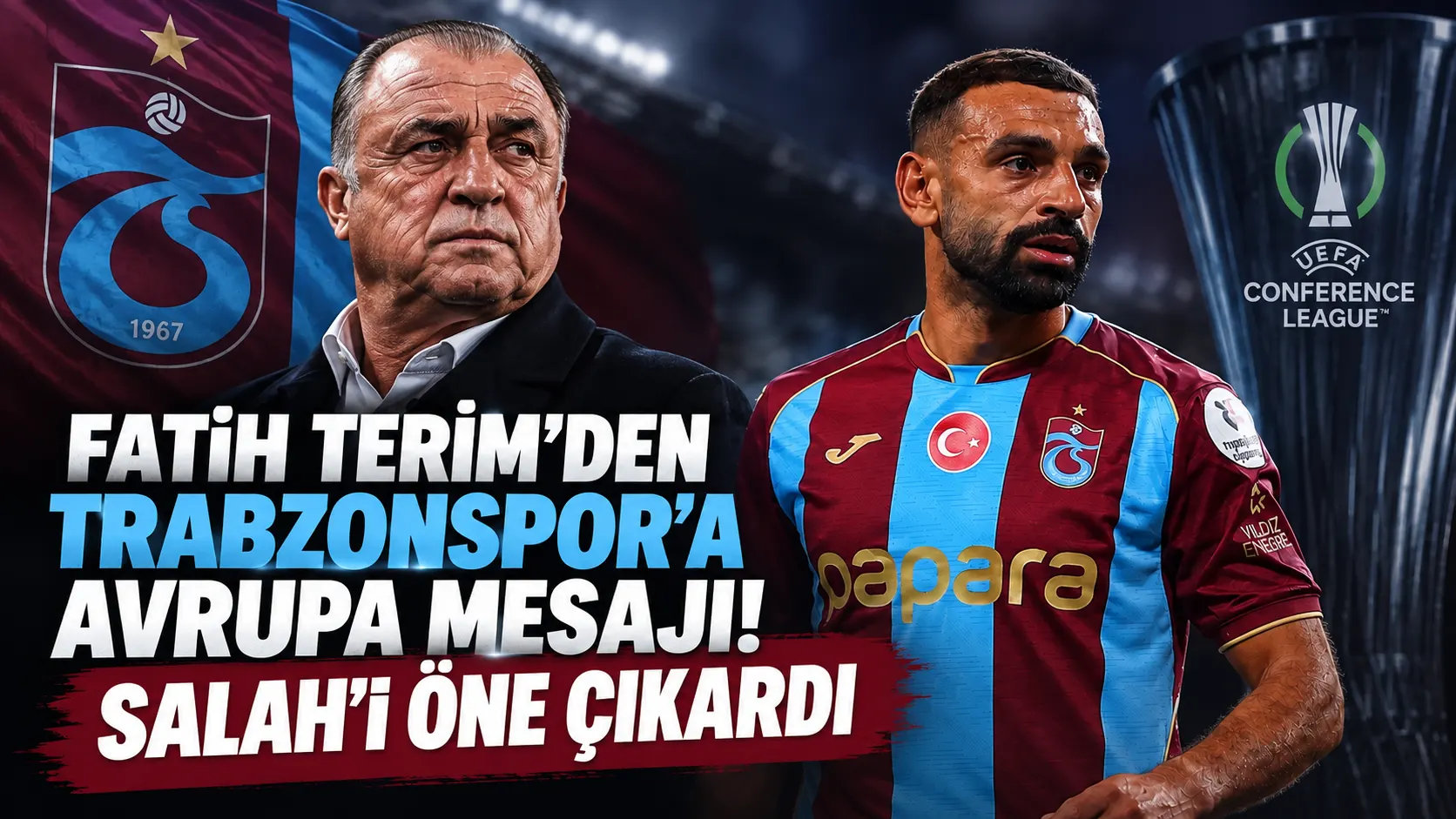 Fatih Terim’den Trabzonspor’a Avrupa mesajı! Salah’ı öne çıkardı