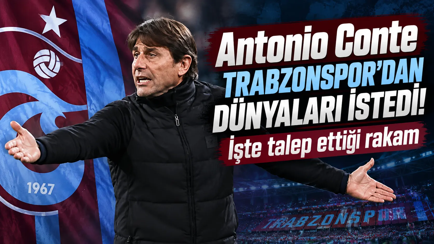 Antonio Conte Trabzonspor’dan dünyaları istedi! İşte talep ettiği rakam