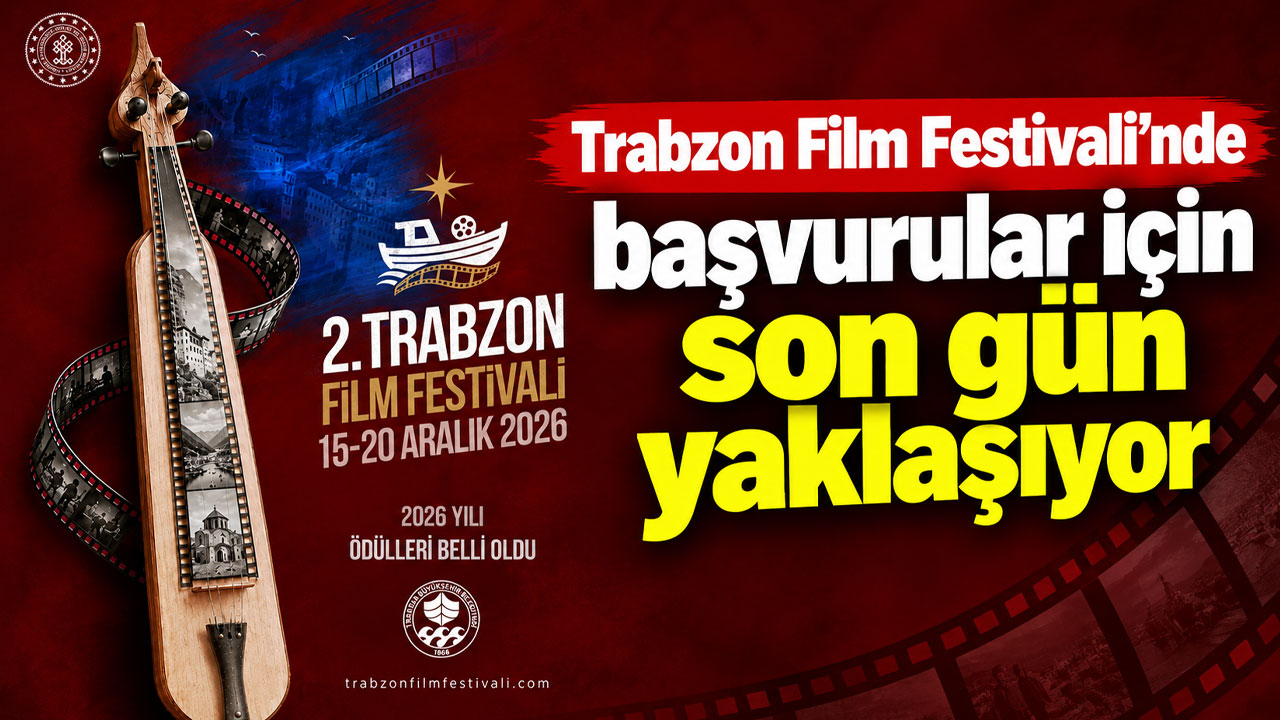 Trabzon Film Festivali’nde başvurular için son gün yaklaşıyor