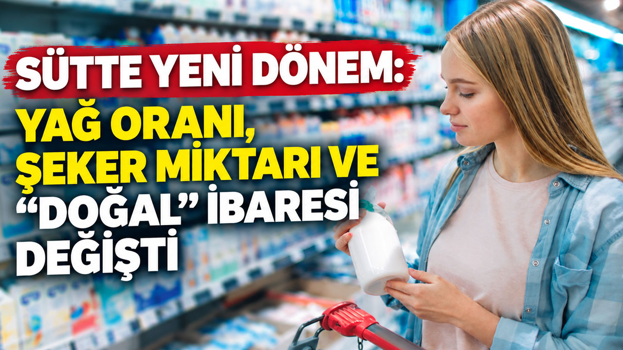 Sütte yeni dönem: Yağ oranı, şeker miktarı ve “doğal” ibaresi değişti